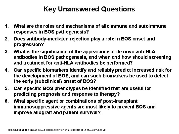 Key Unanswered Questions 1. 2. 3. 4. What are the roles and mechanisms of