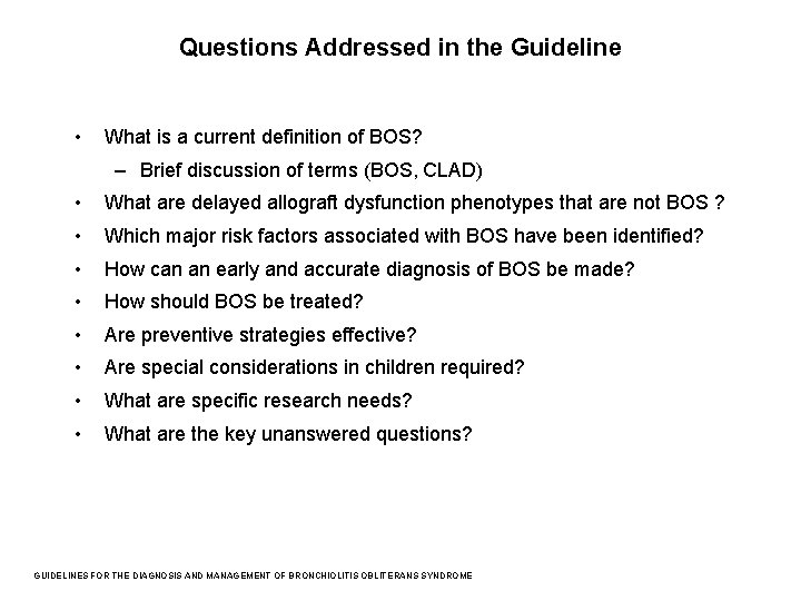 Questions Addressed in the Guideline • What is a current definition of BOS? –