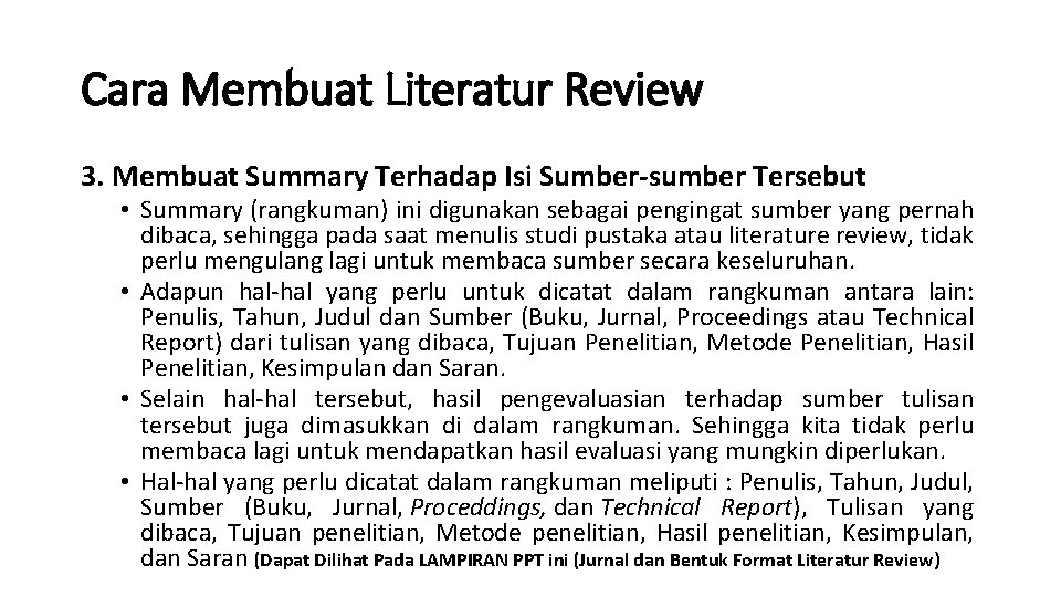 Cara Membuat Literatur Review 3. Membuat Summary Terhadap Isi Sumber-sumber Tersebut • Summary (rangkuman) Cara Membuat Literatur Review 3. Membuat Summary Terhadap Isi Sumber-sumber Tersebut • Summary (rangkuman)