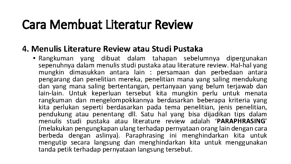 Cara Membuat Literatur Review 4. Menulis Literature Review atau Studi Pustaka • Rangkuman yang