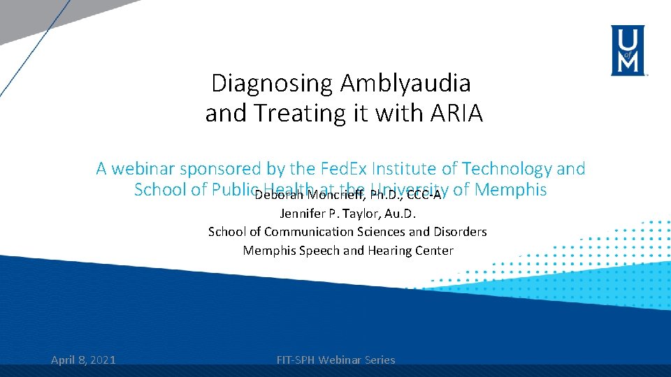 Diagnosing Amblyaudia and Treating it with ARIA A webinar sponsored by the Fed. Ex