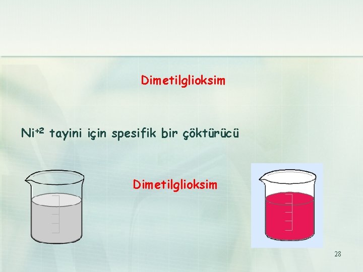 Dimetilglioksim Ni+2 tayini için spesifik bir çöktürücü Dimetilglioksim 28 