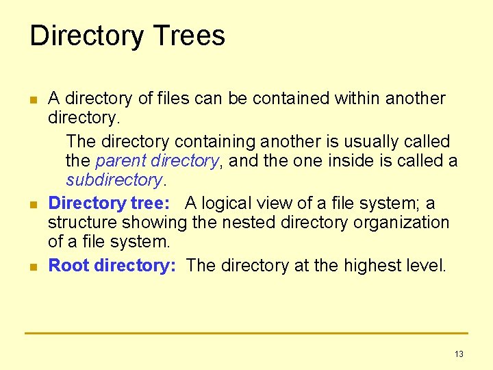 Directory Trees n n n A directory of files can be contained within another