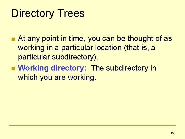 Directory Trees n n At any point in time, you can be thought of