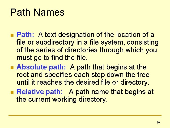 Path Names n n n Path: A text designation of the location of a