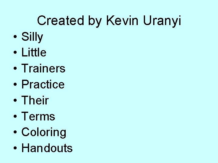 Created by Kevin Uranyi • • Silly Little Trainers Practice Their Terms Coloring Handouts