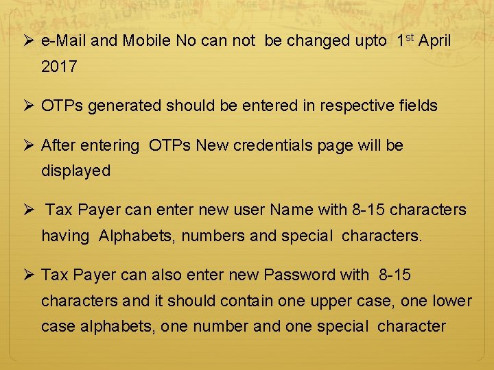 Ø e-Mail and Mobile No can not be changed upto 1 st April 2017