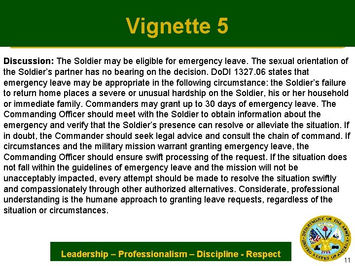 Vignette 5 Discussion: The Soldier may be eligible for emergency leave. The sexual orientation