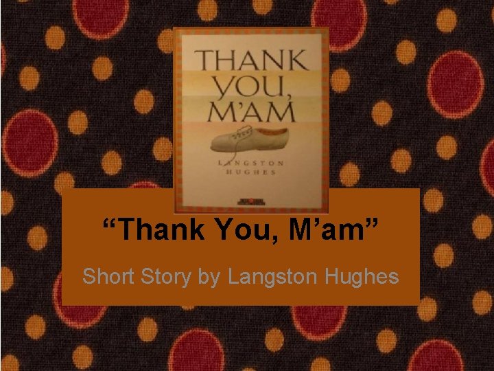 “Thank You, M’am” Short Story by Langston Hughes 