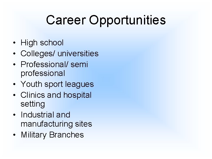 Career Opportunities • High school • Colleges/ universities • Professional/ semi professional • Youth