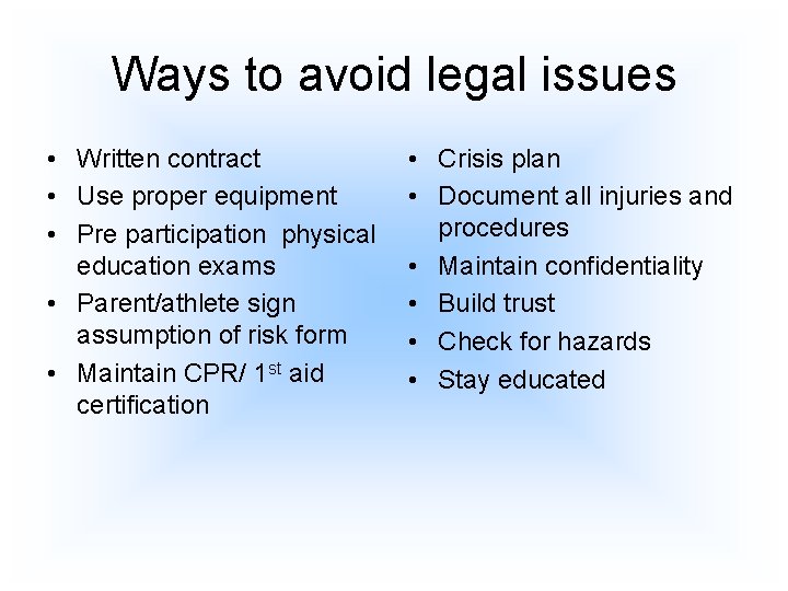 Ways to avoid legal issues • Written contract • Use proper equipment • Pre