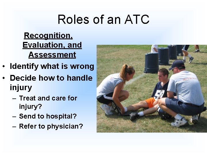 Roles of an ATC Recognition, Evaluation, and Assessment • Identify what is wrong •