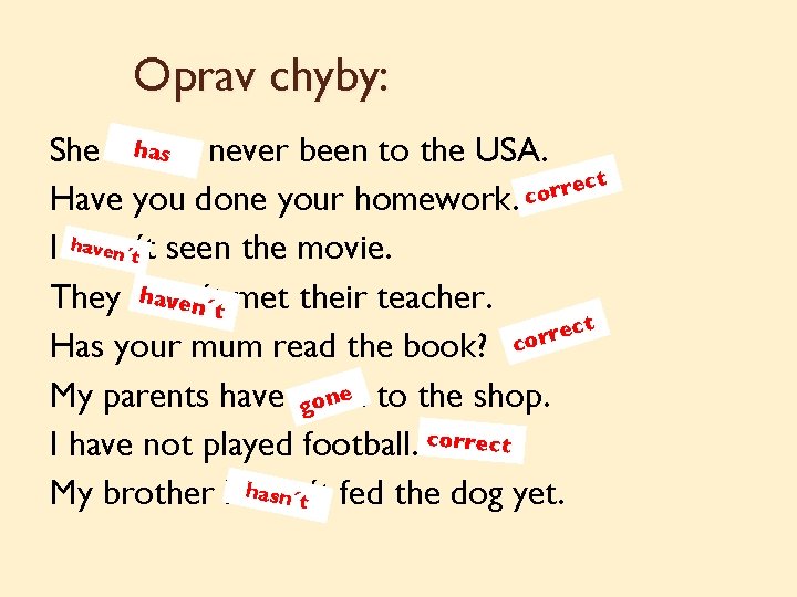 Oprav chyby: has She hasn´t never been to the USA. ct e r r