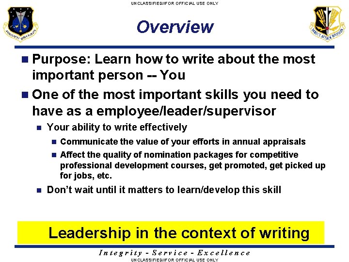 UNCLASSIFIED//FOR OFFICIAL USE ONLY Overview n Purpose: Learn how to write about the most