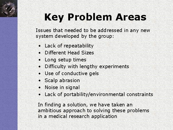 Key Problem Areas Issues that needed to be addressed in any new system developed
