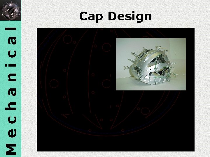 Mechanical Cap Design 
