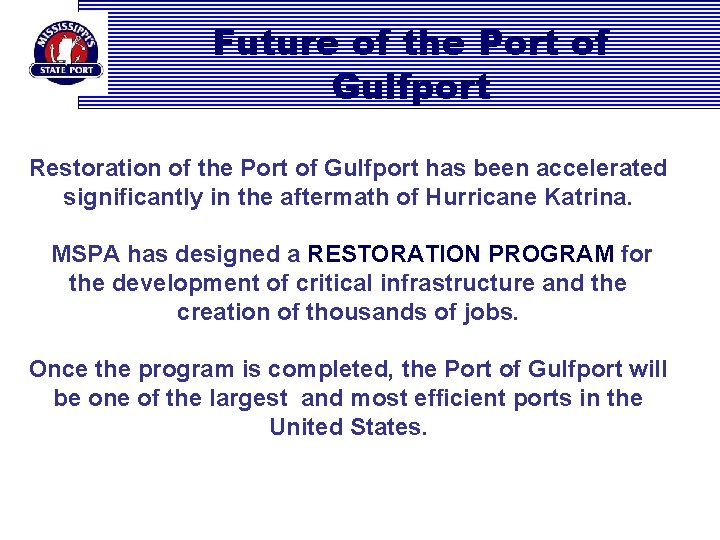 Future of the Port of Gulfport Restoration of the Port of Gulfport has been
