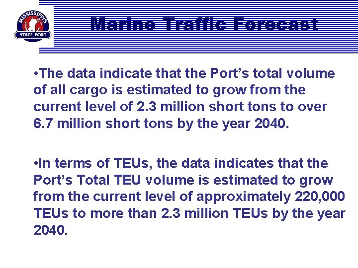 Marine Traffic Forecast • The data indicate that the Port’s total volume of all