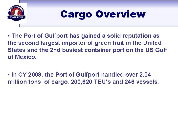 Cargo Overview • The Port of Gulfport has gained a solid reputation as the