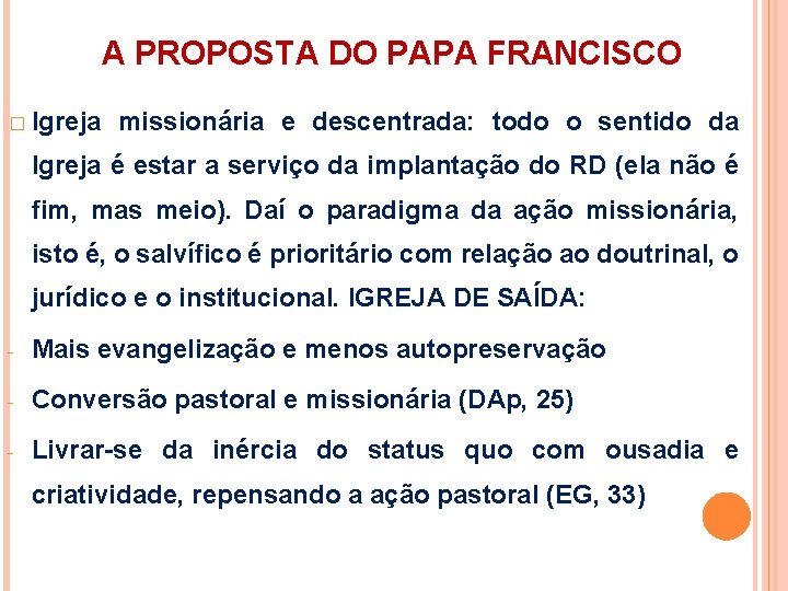 A PROPOSTA DO PAPA FRANCISCO � Igreja missionária e descentrada: todo o sentido da