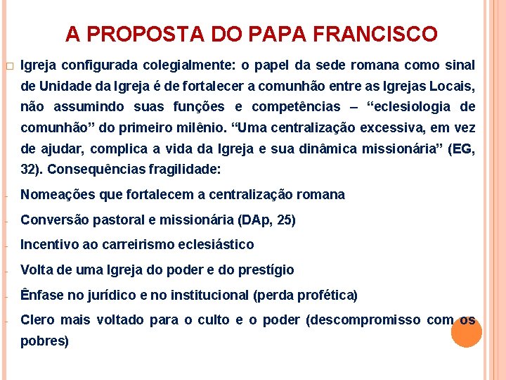 A PROPOSTA DO PAPA FRANCISCO � Igreja configurada colegialmente: o papel da sede romana