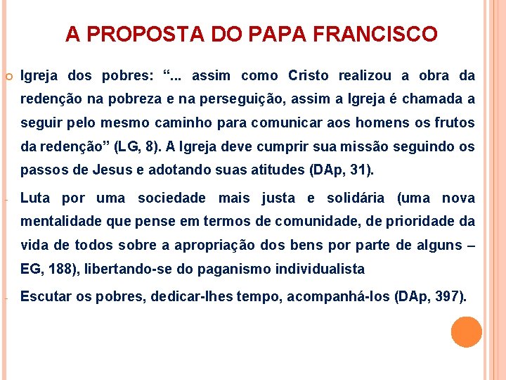 A PROPOSTA DO PAPA FRANCISCO Igreja dos pobres: “. . . assim como Cristo