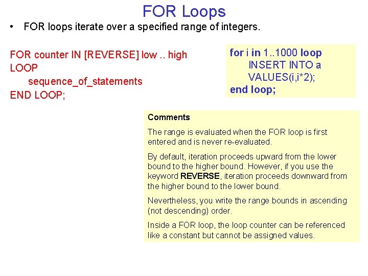 FOR Loops • FOR loops iterate over a specified range of integers. FOR counter