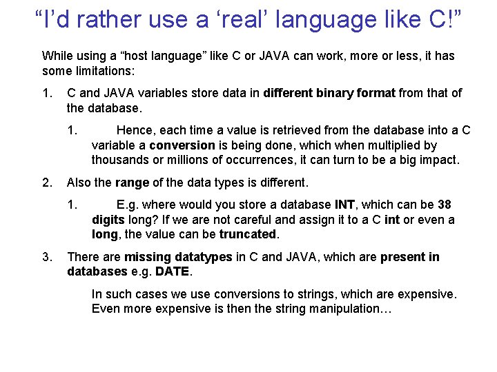 “I’d rather use a ‘real’ language like C!” While using a “host language” like