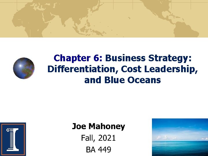 Chapter 6: Business Strategy: Differentiation, Cost Leadership, and Blue Oceans 