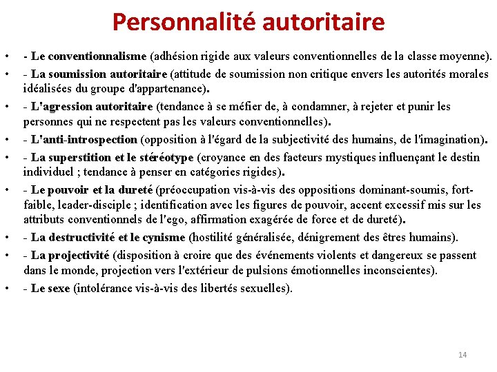 Personnalité autoritaire • • • - Le conventionnalisme (adhésion rigide aux valeurs conventionnelles de