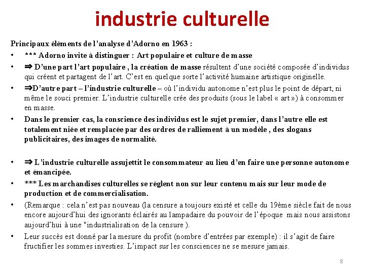 industrie culturelle Principaux éléments de l’analyse d’Adorno en 1963 : • *** Adorno invite