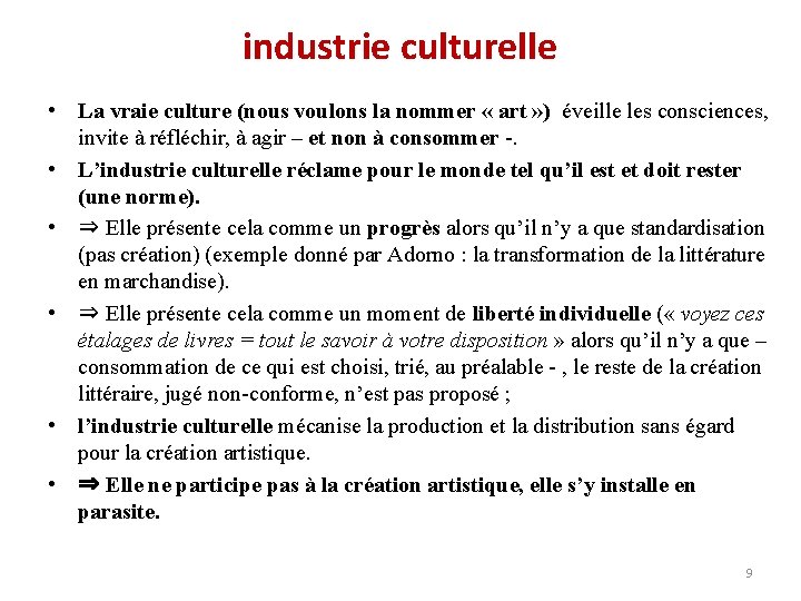 industrie culturelle • La vraie culture (nous voulons la nommer « art » )