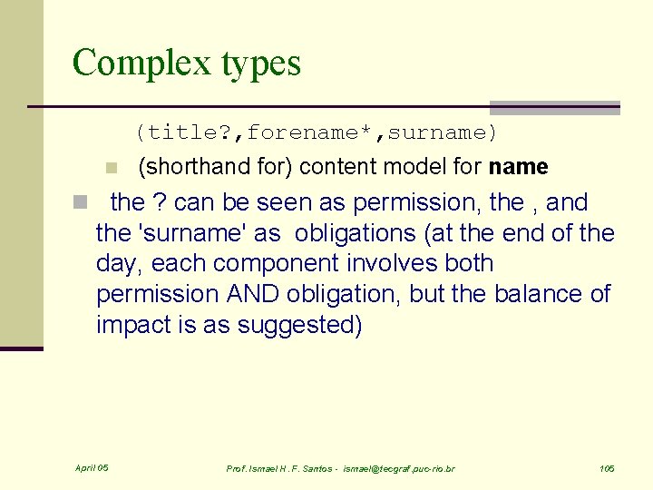 Complex types (title? , forename*, surname) n (shorthand for) content model for name n