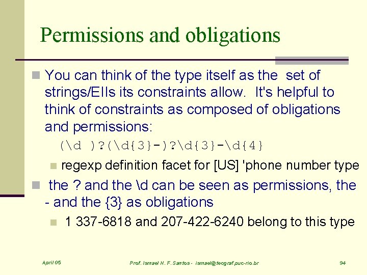 Permissions and obligations n You can think of the type itself as the set