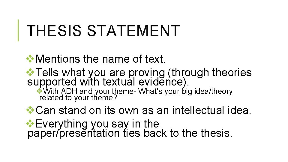 THESIS STATEMENT v. Mentions the name of text. v. Tells what you are proving
