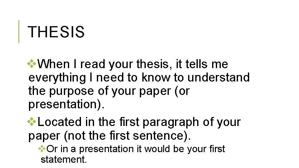 THESIS v. When I read your thesis, it tells me everything I need to