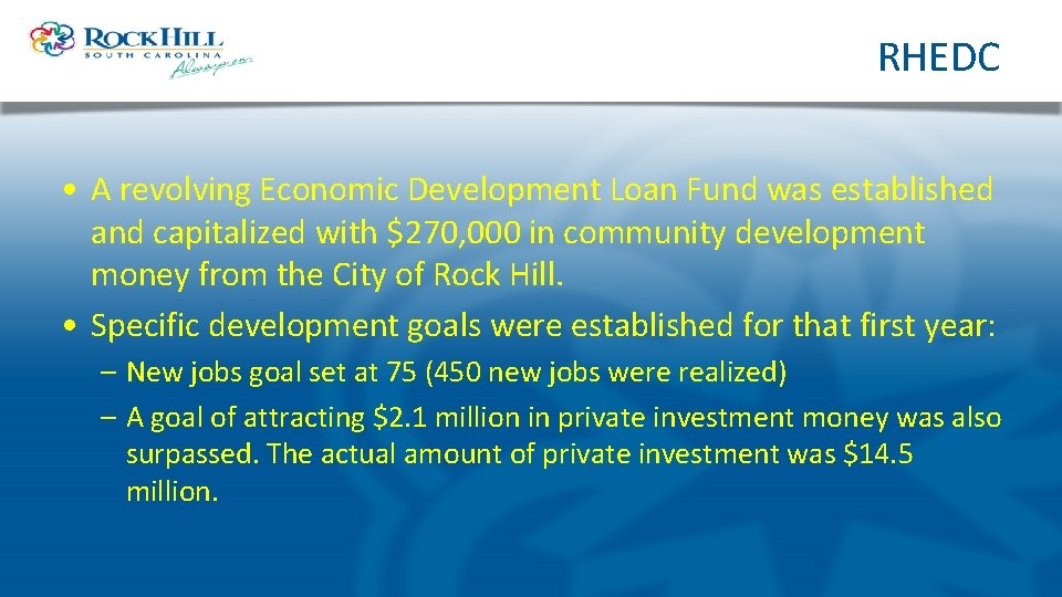 RHEDC • A revolving Economic Development Loan Fund was established and capitalized with $270,