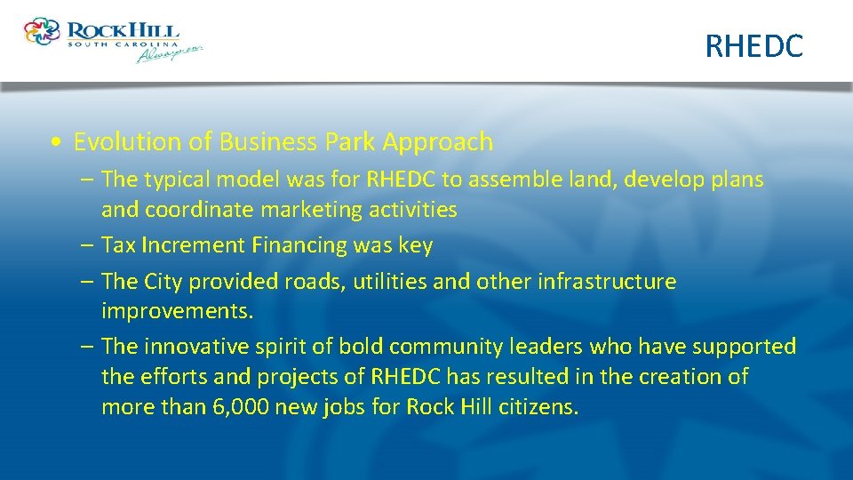 RHEDC • Evolution of Business Park Approach – The typical model was for RHEDC