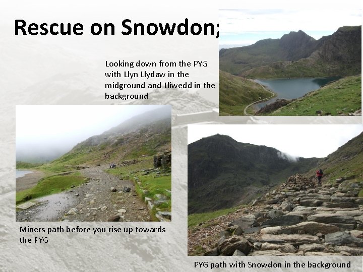 Rescue on Snowdon; ; Looking down from the PYG with Llyn Llydaw in the