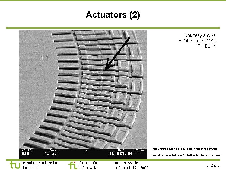 Actuators (2) Courtesy and ©: E. Obermeier, MAT, TU Berlin http: //www. piezomotor. se/pages/PWtechnology.