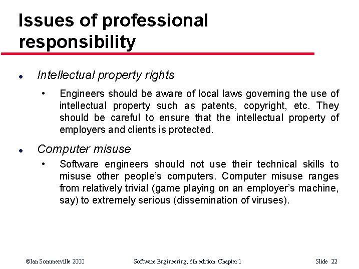 Issues of professional responsibility l Intellectual property rights • l Engineers should be aware