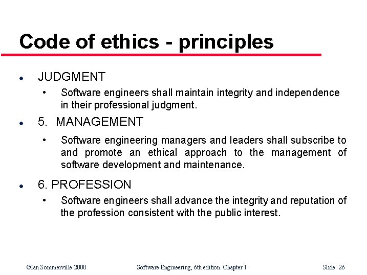 Code of ethics - principles l JUDGMENT • l 5. MANAGEMENT • l Software