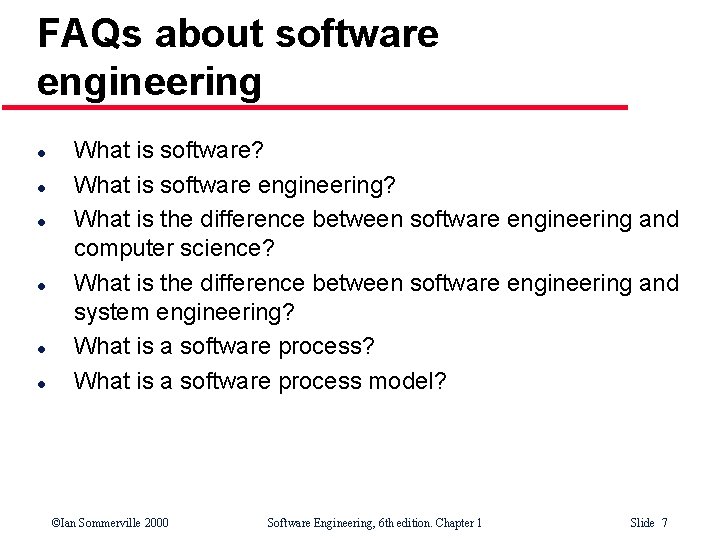 FAQs about software engineering l l l What is software? What is software engineering?