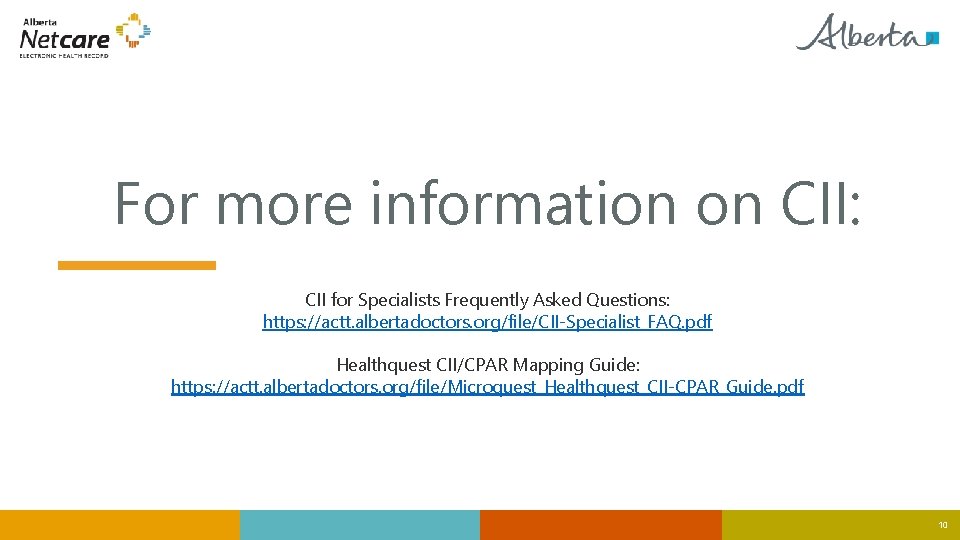 For more information on CII: CII for Specialists Frequently Asked Questions: https: //actt. albertadoctors.