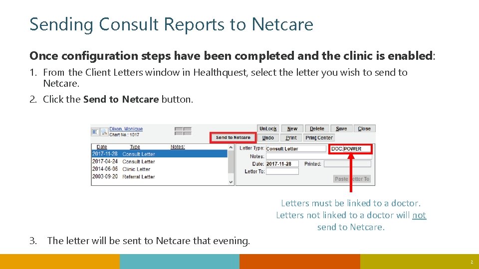 Sending Consult Reports to Netcare Once configuration steps have been completed and the clinic