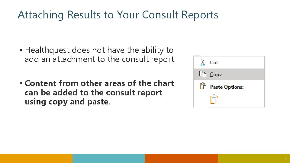 Attaching Results to Your Consult Reports • Healthquest does not have the ability to