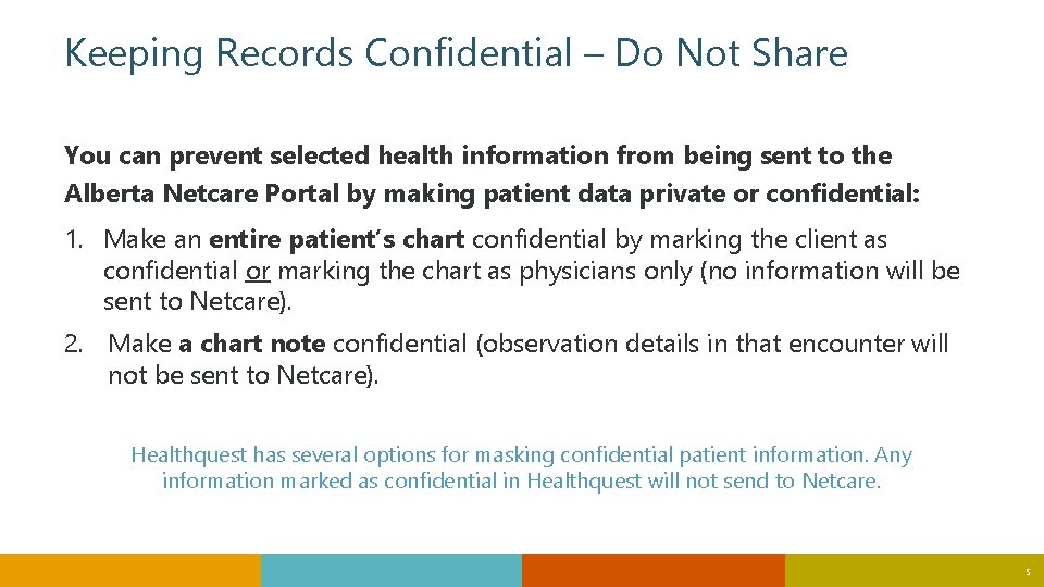 Keeping Records Confidential – Do Not Share You can prevent selected health information from