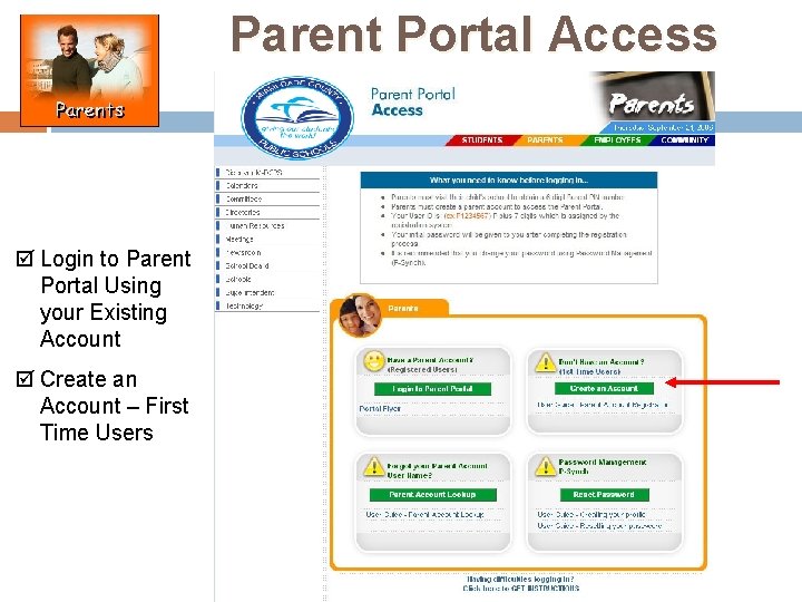 Parent Portal Access þ Login to Parent Portal Using your Existing Account þ Create