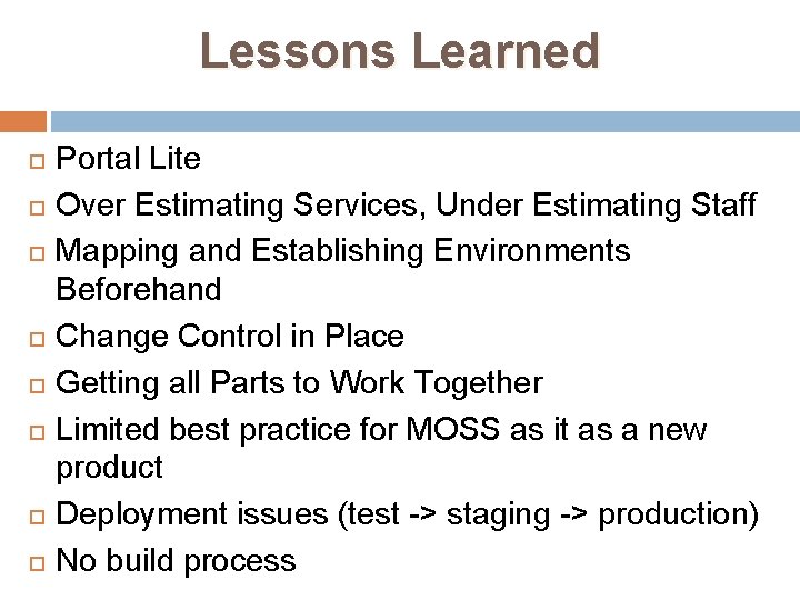 Lessons Learned Portal Lite Over Estimating Services, Under Estimating Staff Mapping and Establishing Environments