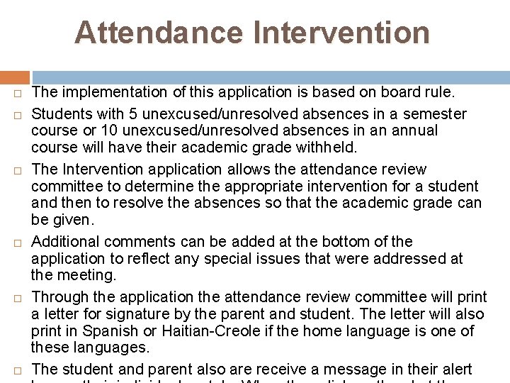 Attendance Intervention The implementation of this application is based on board rule. Students with